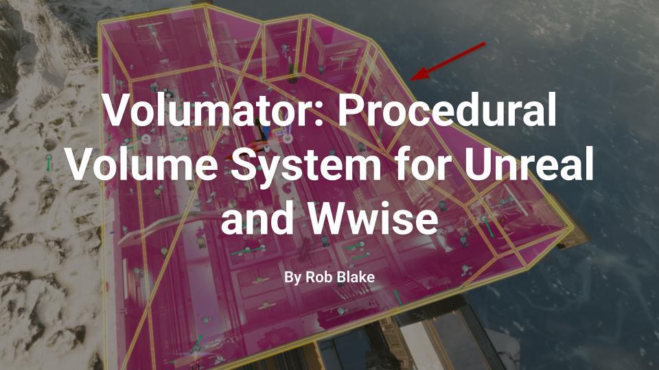 Volumator: Procedural Volume System for Unreal and Wwise